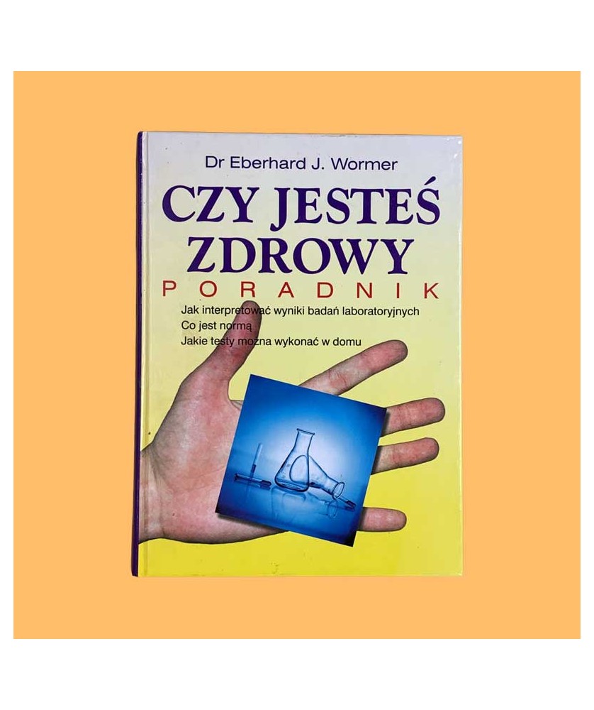 Eberhard J. Wormer, Czy jesteś zdrowy. Poradnik