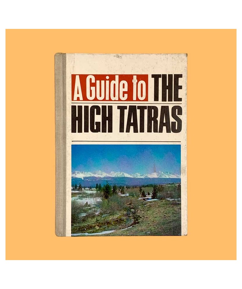Vladimir Adamec, Radek Roubal, Juraj Pacl, Arno Puskas, A guide to the high Tatras Vladimir Adamec, Radek Roubal, Juraj Pacl, Arno Puskas, A guide to the high Tatras