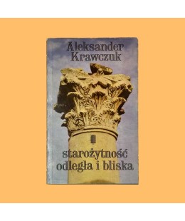 Aleksander Krawczuk, Starożytność odległa i bliska