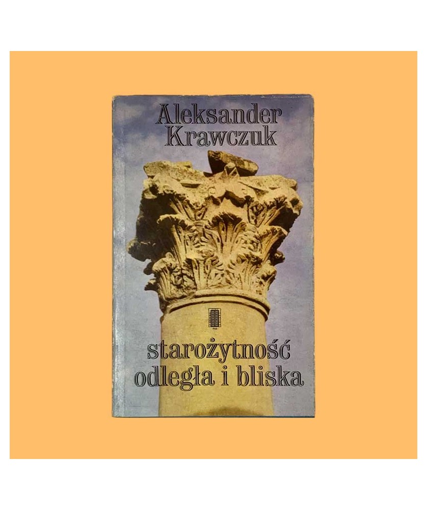 Aleksander Krawczuk, Starożytność odległa i bliska