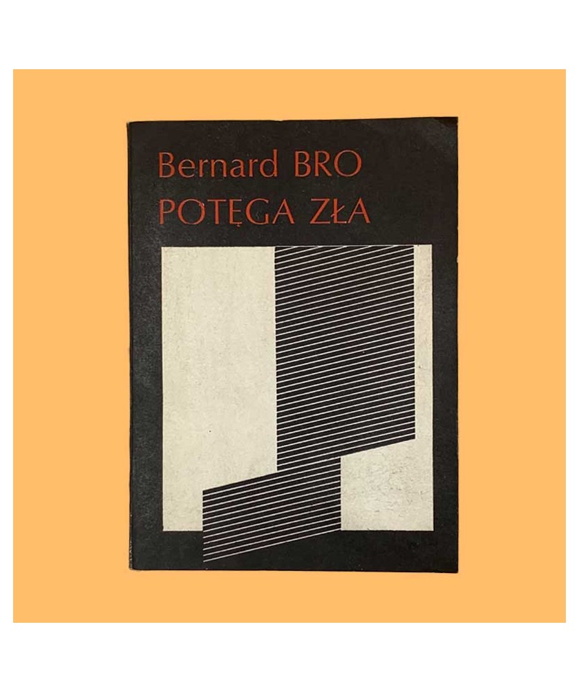 Bernard Bro, Potęga zła