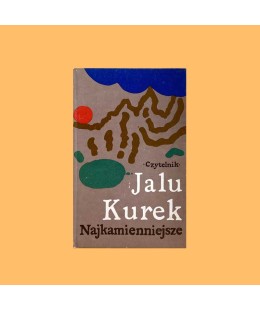 Jalu Kurek, Najkamienniejsze. Wiersze tatrzańskie