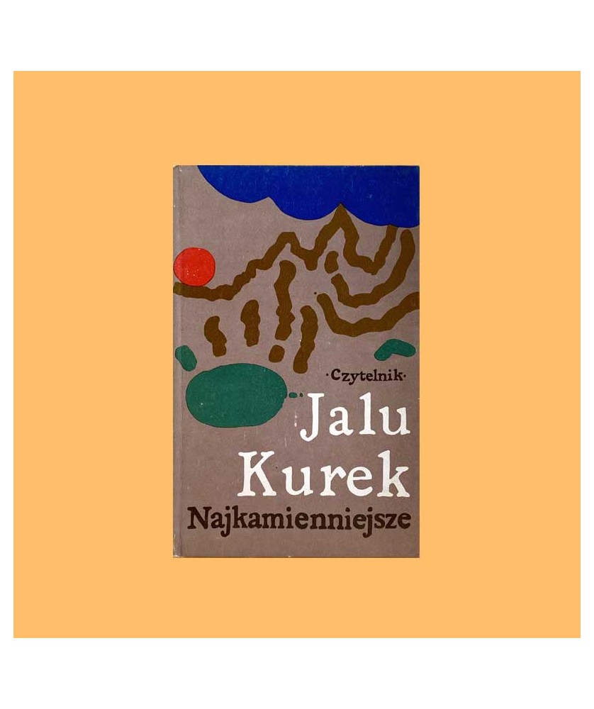 Jalu Kurek, Najkamienniejsze. Wiersze tatrzańskie