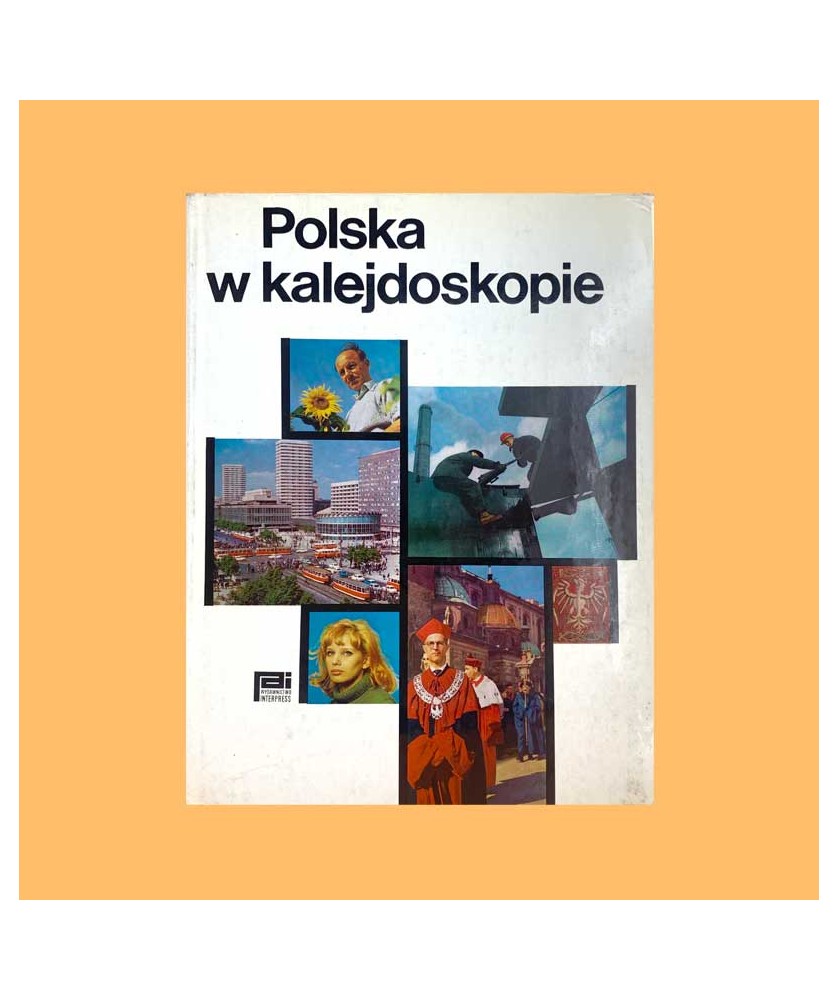 Katarzyna Machowska /red./, Polska w kalejdoskopie Katarzyna Machowska /red./, Polska w kalejdoskopie