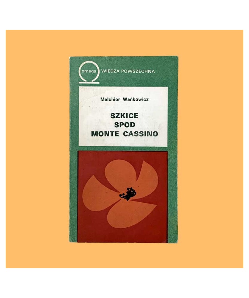 Melchior Wańkowicz, Szkice spod Monte Cassino Melchior Wańkowicz, Szkice spod Monte Cassino
