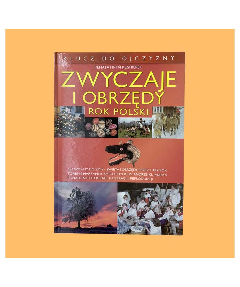 Renata Hryń-Kuśmierek, Zwyczaje i obrzędy. Rok polski Renata Hryń-Kuśmierek, Zwyczaje i obrzędy. Rok polski
