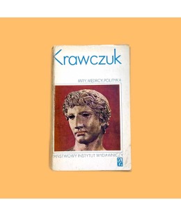 Aleksander Krawczuk, Mity, mędrcy, polityka