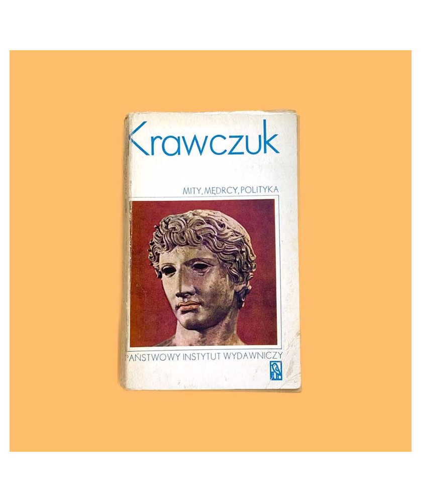 Aleksander Krawczuk, Mity, mędrcy, polityka
