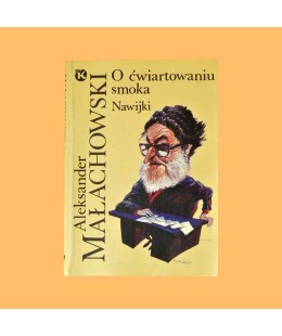 Aleksander Małachowski, O ćwiartowaniu smoka. Nawijki