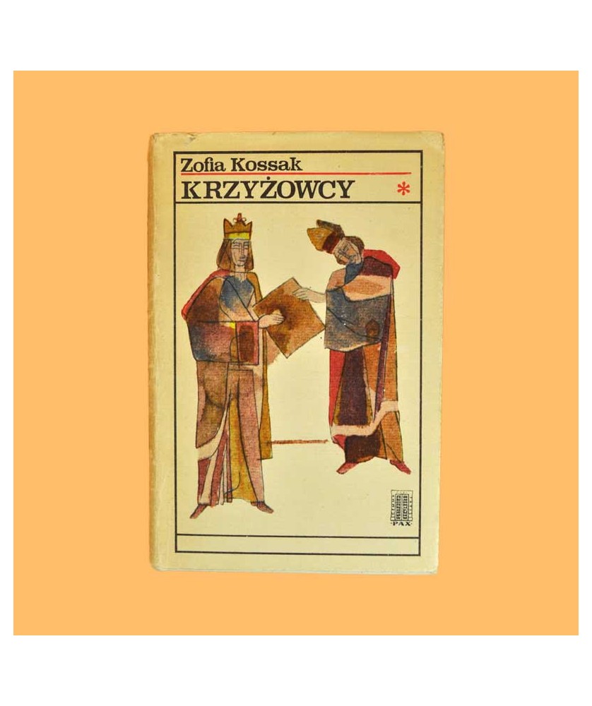 Zofia Kossak, Krzyżowcy /t. 1/