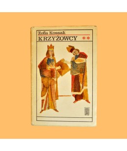 Zofia Kossak, Krzyżowcy /t. 2/