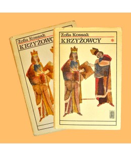 Zofia Kossak, Krzyżowcy /t. 1-2/