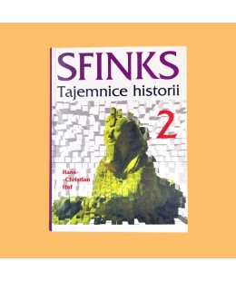 Hans-Christian Huf /red./, Sfinks - tajemnice historii /tom 2/