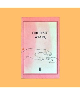 Adam Szymanowski /przekład/, Obudzić wiarę