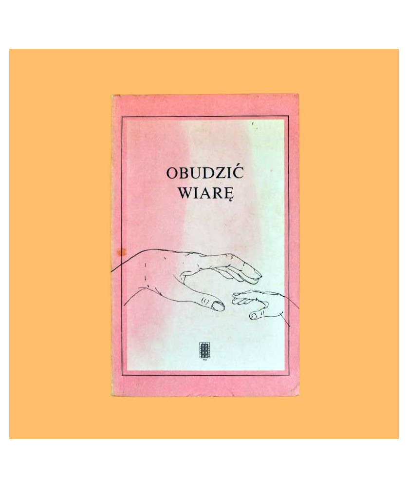 Adam Szymanowski /przekład/, Obudzić wiarę