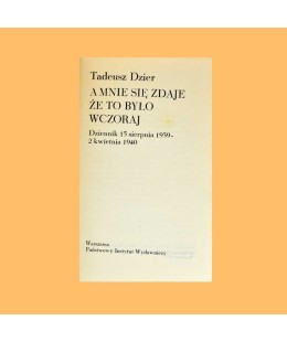 Tadeusz Dzier, A mnie się zdaje, że to było wczoraj-02