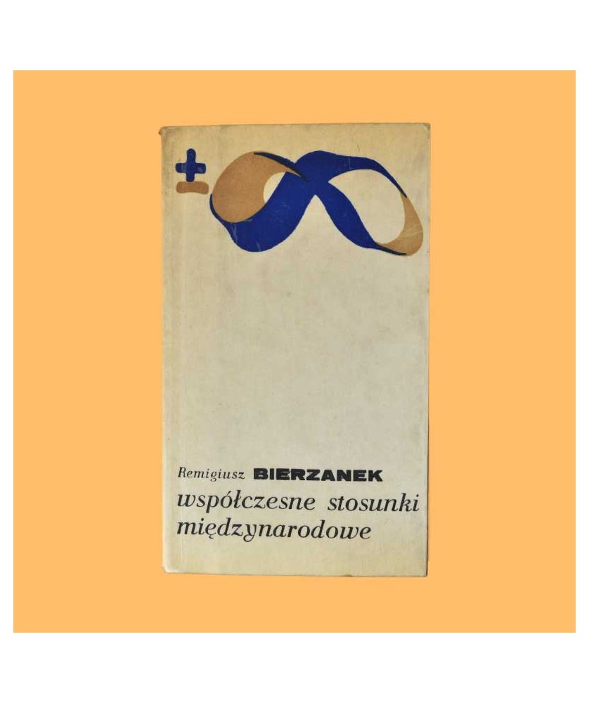 Remigiusz Bierzanek, Współczesne stosunki międzynarodowe Remigiusz Bierzanek, Współczesne stosunki międzynarodowe