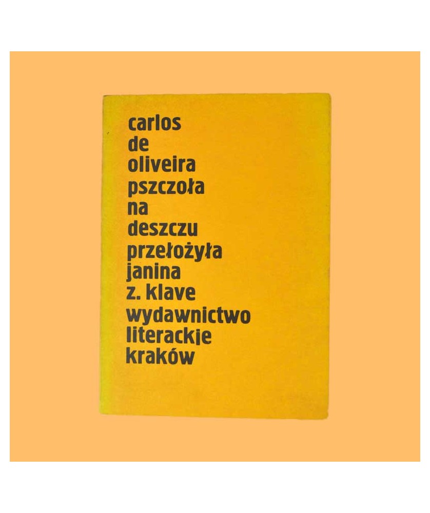 Carlos de Oliveira, Pszczoła na deszczu Carlos de Oliveira, Pszczoła na deszczu