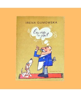 Irena Gumowska, Czy wiesz co jesz?
