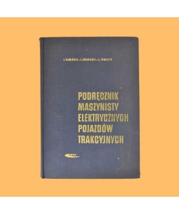 Janusz Kamiński, Janusz Skoniecki, Ludwik Tomczyk, Podręcznik maszynisty elektrycznych pojazdów trakcyjnych