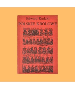 Edward Rudzki, Polskie Królowe /tom 1/