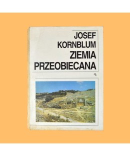Josef Kornblum, Ziemia przeobiecana