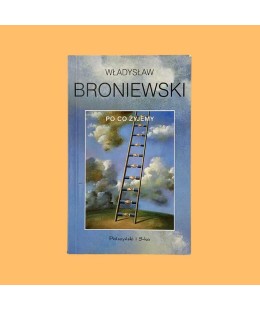 Władysław Broniewski, Po co...
