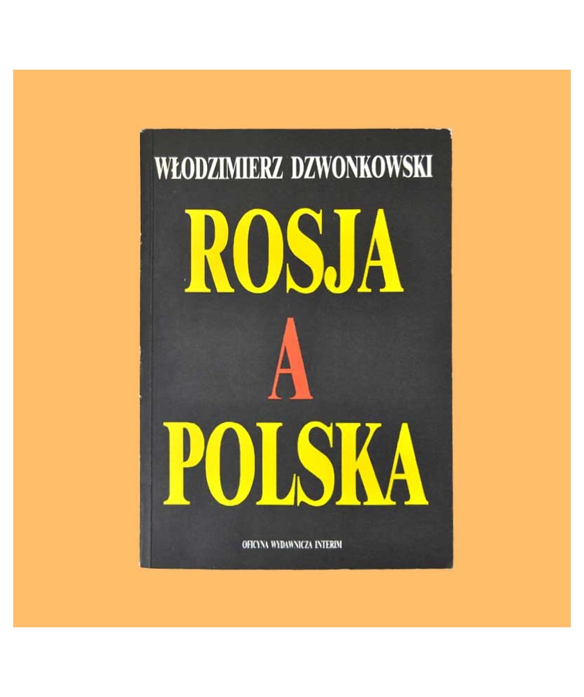 Włodzimierz Dzwonkowski, Rosja a Polska Włodzimierz Dzwonkowski, Rosja a Polska