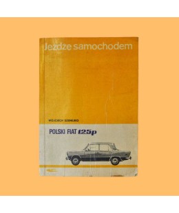 Wojciech Szenejko, Jeżdżę samochodem polski fiat 125p. Technika jazdy, obsługa i usprawnienia