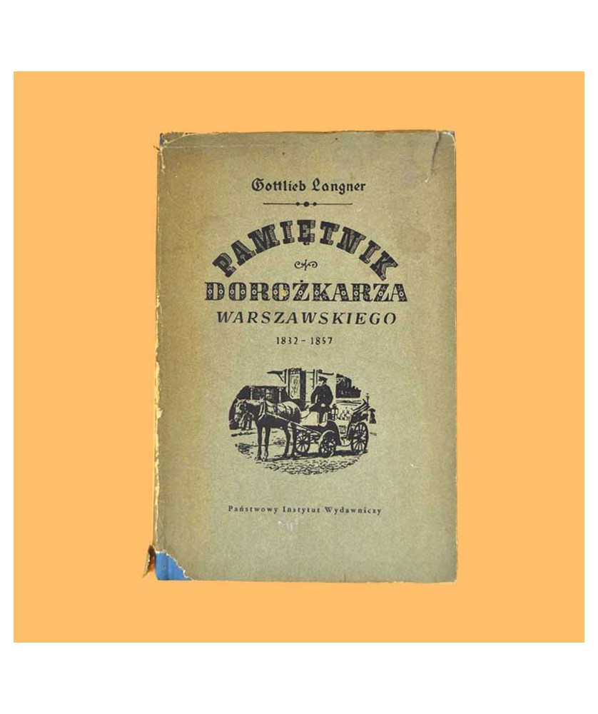 Gottlieb Langner, Pamiętnik dorożkarza warszawskiego 1832-1857
