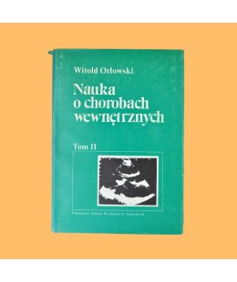 Witold Orłowski /red./, Nauka o chorobach wewnętrznych t. 2
