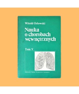 Witold Orłowski /red./, Nauka o chorobach wewnętrznych t. 5