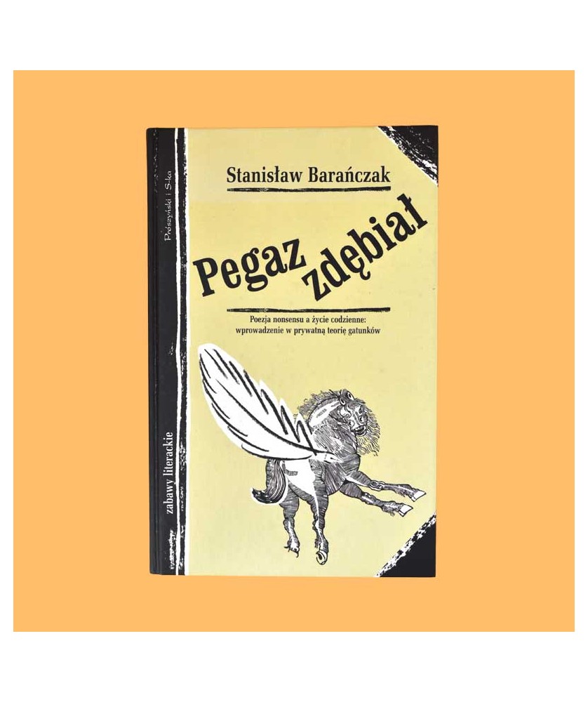 Stanisław Barańczak, Pegaz zdębiał Stanisław Barańczak, Pegaz zdębiał