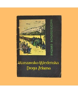 Ryszard Kołodziejczyk, Warszawsko-Wiedeńska Droga Żelazna