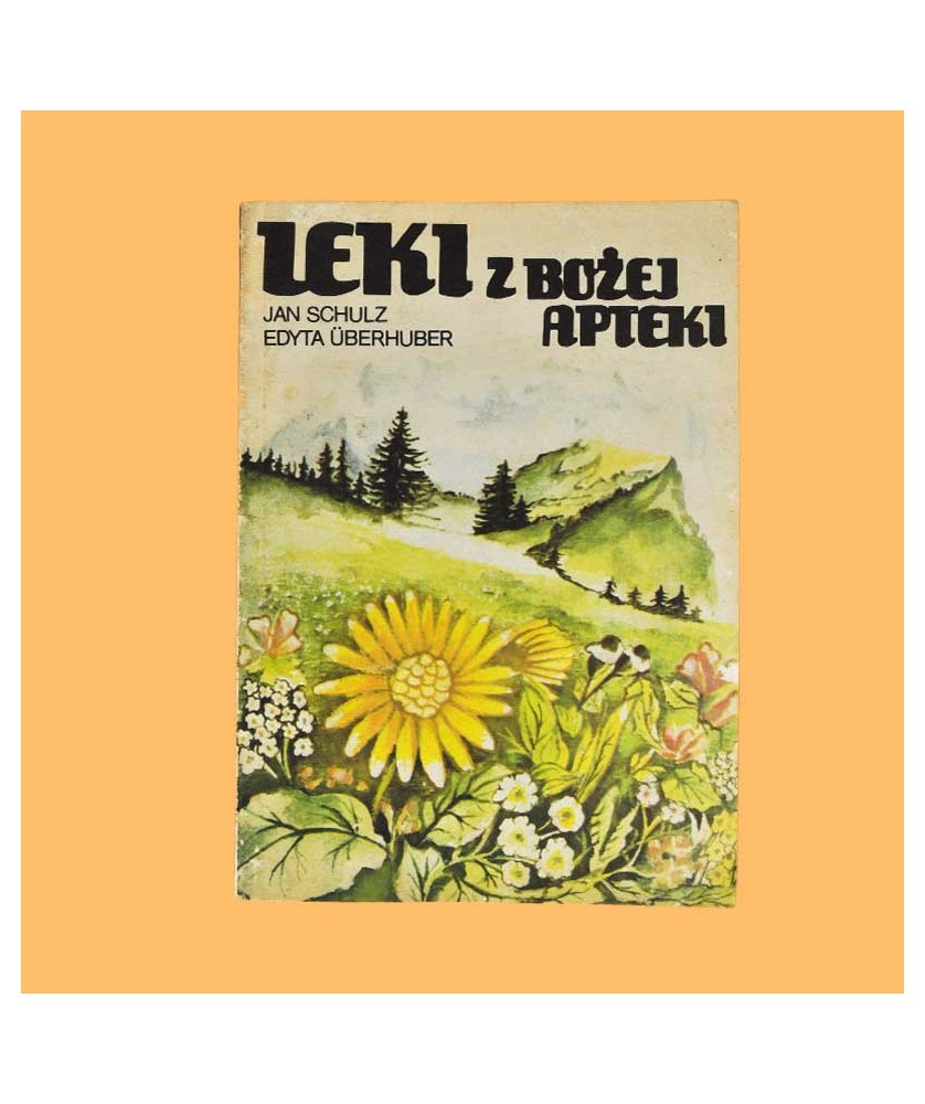 Jan Schulz, Edyta Überhuber, Leki z bożej apteki Jan Schulz, Edyta Überhuber, Leki z bożej apteki