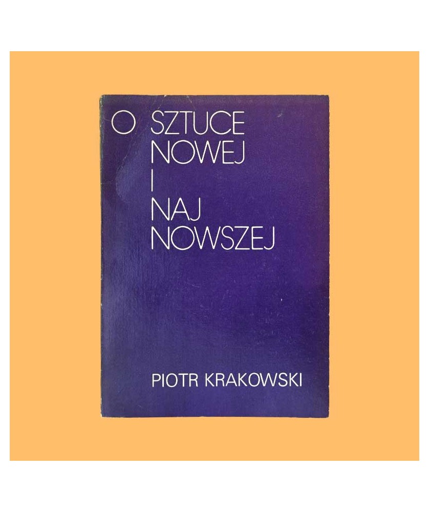 Piotr Krakowski, O sztuce nowej i najnowszej