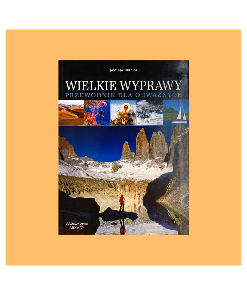 Trifoni Jasmina, Wielkie wyprawy. Przewodnik dla odważnych