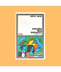 Irwin Shaw, Pogoda dla bogaczy /tom III/