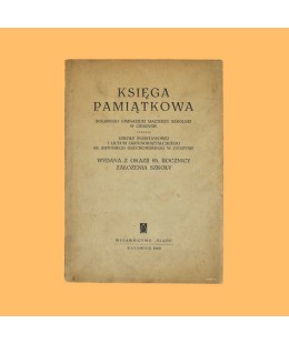 Księga pamiątkowa Polskiego Gimnazjum Macierzy Szkolnej w Cieszynie