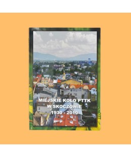 Miejskie Koło PTTK w Skoczowie 1930-2010