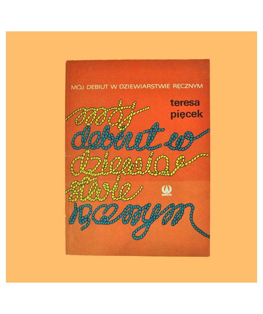 Teresa Pięcek, Mój debiut w dziewiarstwie ręcznym