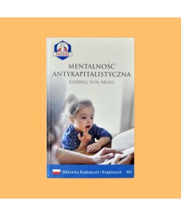 Ludwig von Mises, Mentalność antykapitalistyczna