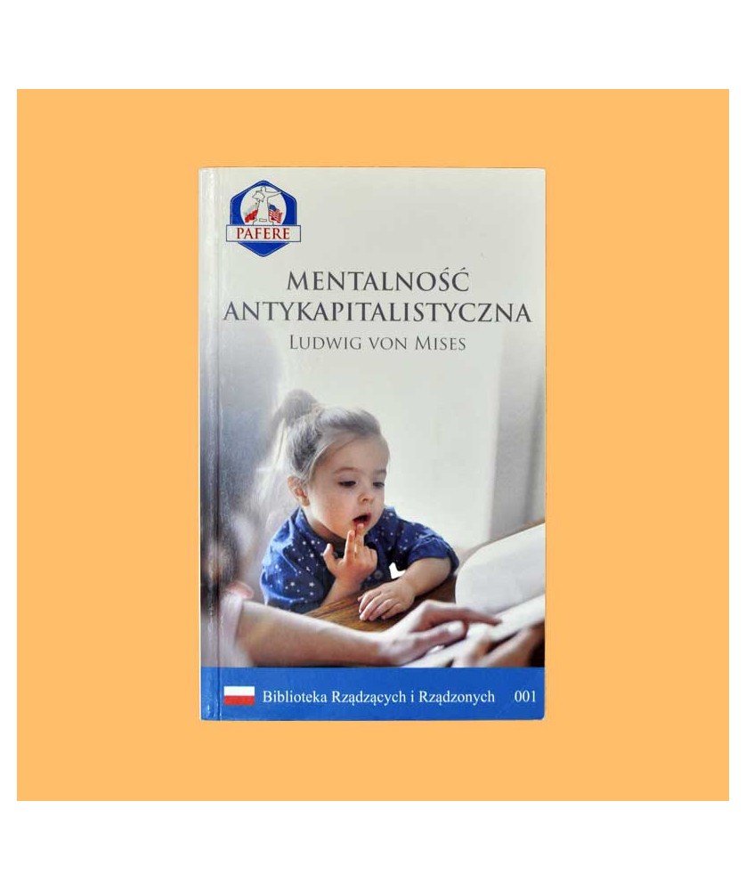 Ludwig von Mises, Mentalność antykapitalistyczna