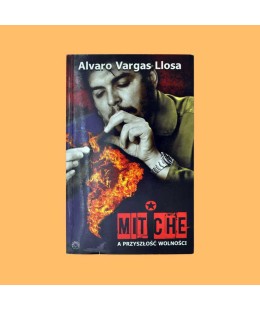 Alvaro Vargas Llosa, Mit Che a przyszłość wolności