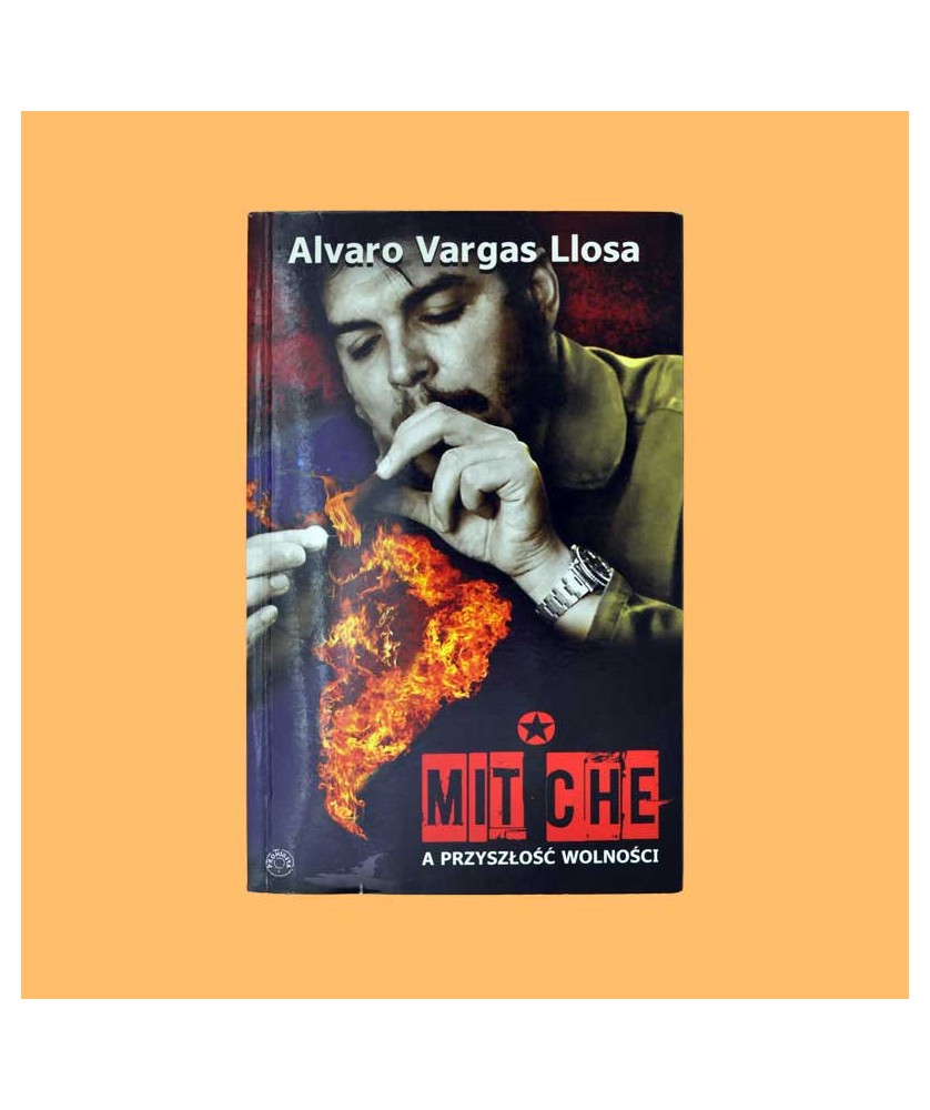 Alvaro Vargas Llosa, Mit Che a przyszłość wolności