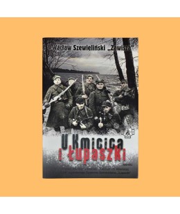 Wacław Szewliński ps. Zawisza, U Kmicica i Łupaszki
