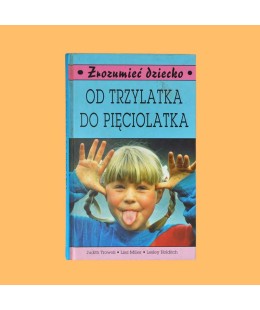 Judith Trowell, Lisa Miller, Lesley Holditch, Od trzylatka do pięciolatka