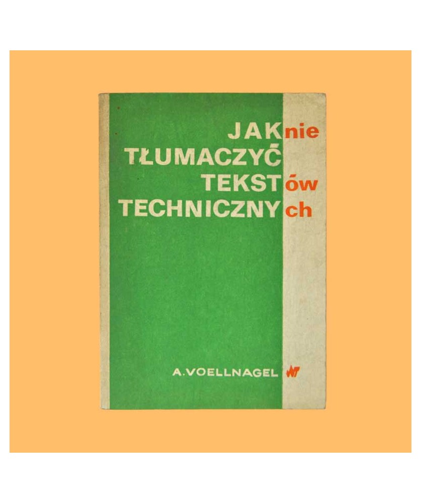 Andrzej Voellnagel, Jak nie tłumaczyć tekstów technicznych