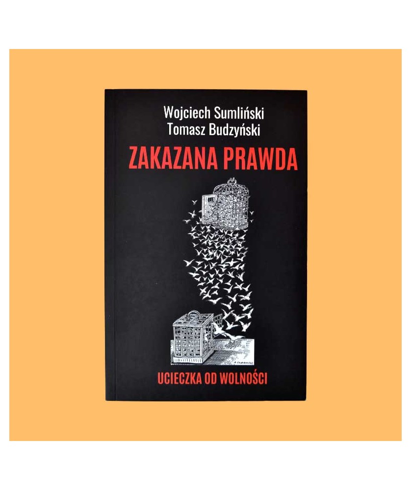 Sumliński Wojciech, Budzyński Tomasz, Zakazana prawda