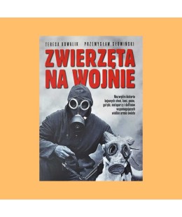 Teresa Kowalik, Przemysław Słowiński, Zwierzęta na wojnie
